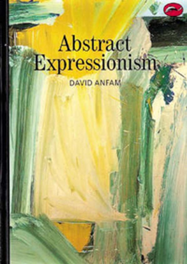 Cover Art for 9780500202432, Abstract Expressionism by David Anfam