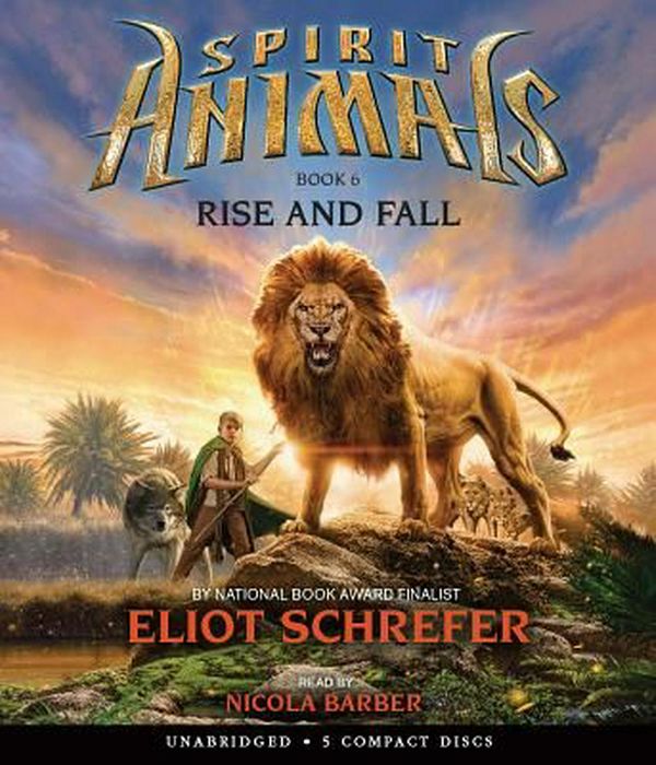 Cover Art for 9780545788458, Spirit Animals Book 6: Rise and Fall - Audio by Eliot Schrefer