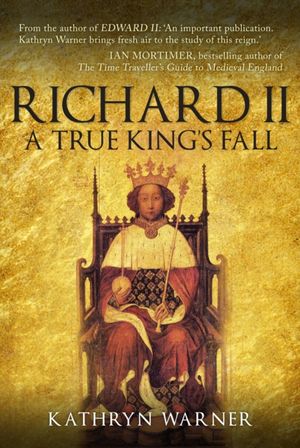 Cover Art for 9781445662787, Richard II by Kathryn Warner