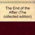 Cover Art for 9780370014975, The end of the affair by Graham Greene