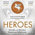 Cover Art for B08QZ2BKW6, Heroes The myths of the Ancient Greek heroes retold Stephen Frys Greek Myths Paperback 27 Jun 2019 by Stephen Fry