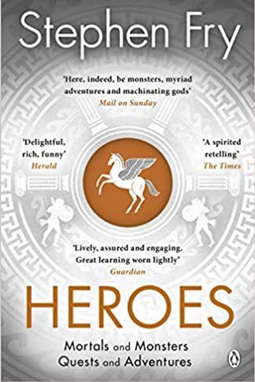 Cover Art for B08QZ2BKW6, Heroes The myths of the Ancient Greek heroes retold Stephen Frys Greek Myths Paperback 27 Jun 2019 by Stephen Fry