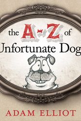 Cover Art for 9781926428291, The A-Z of Unfortunate Dogs by Adam Elliot