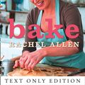 Cover Art for 9780007452286, Bake Text Only by Rachel Allen