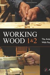 Cover Art for 9780956967305, Working Wood 1 & 2: the Artisan Course with Paul Sellers by Paul Sellers