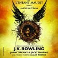Cover Art for 9782075074209, Harry Potter - French: Harry Potter Et L'enfant Maudit : Parties Un Et Deux by J.k. Rowling, Jack Thorne, John Tiffany