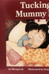 Cover Art for 9781863888509, Tucking Mummy in by Morag Loh