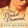 Cover Art for 9780747599951, The Pindar Diamond by Katie Hickman