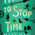 Cover Art for 9781443451390, How to Stop Time by Matt Haig
