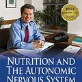 Cover Art for B06W9FLCWS, Nutrition and the Autonomic Nervous System: The Scientific Foundations of the Gonzalez Protocol by Gonzalez MD, Nicholas J.