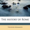 Cover Art for 9781178534955, The History of Rome by Theodor Mommsen