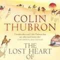 Cover Art for 9780099459286, The Lost Heart Of Asia by Colin Thubron