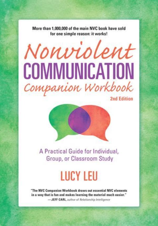 Cover Art for 9781934336137, Nonviolent Communication Companion Workbook, 2nd Edition: A Practical Guide for Individual, Group, or Classroom Study by Lucy Leu