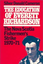 Cover Art for 9780771018459, The Education of Everett Richardson by Silver Donald Cameron