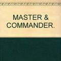 Cover Art for 9780006514749, MASTER & COMMANDER. by Patrick. O'Brian