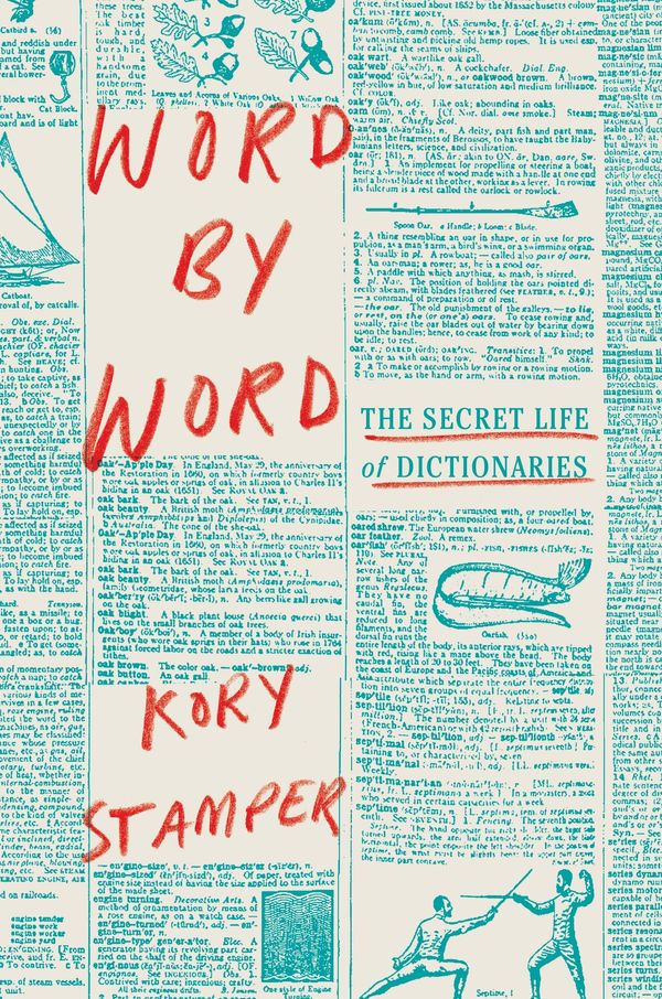 Cover Art for 9781101870945, Word by Word: The Secret Life of Dictionaries by Kory Stamper