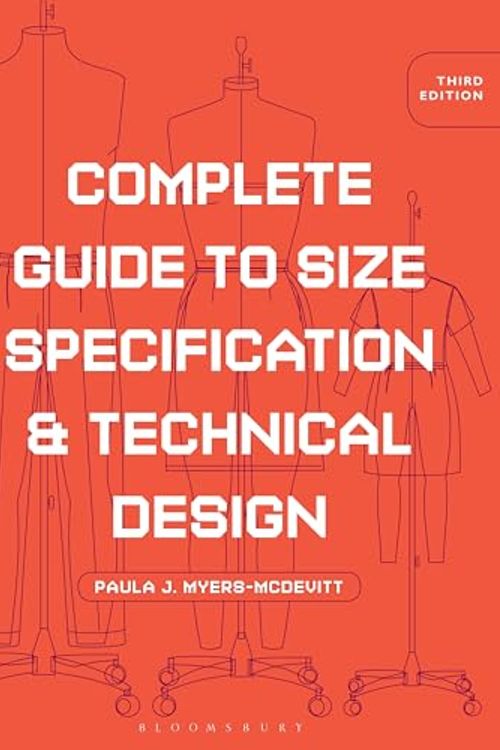 Cover Art for 9781501312717, Complete Guide to Size Specification and Technical Design by Myers-McDevitt, Paula J.
