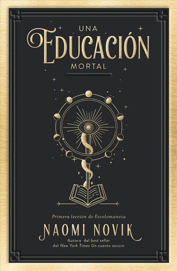 Cover Art for 9788416517411, Una educación mortal/ A Deadly Education (Spanish Edition) by Naomi Novik