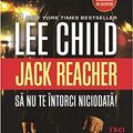 Cover Art for 9789737079459, Sa nu te intorci niciodata! (Romanian Edition) by Lee Child