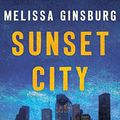 Cover Art for 9781511335805, Sunset City by Melissa Ginsburg