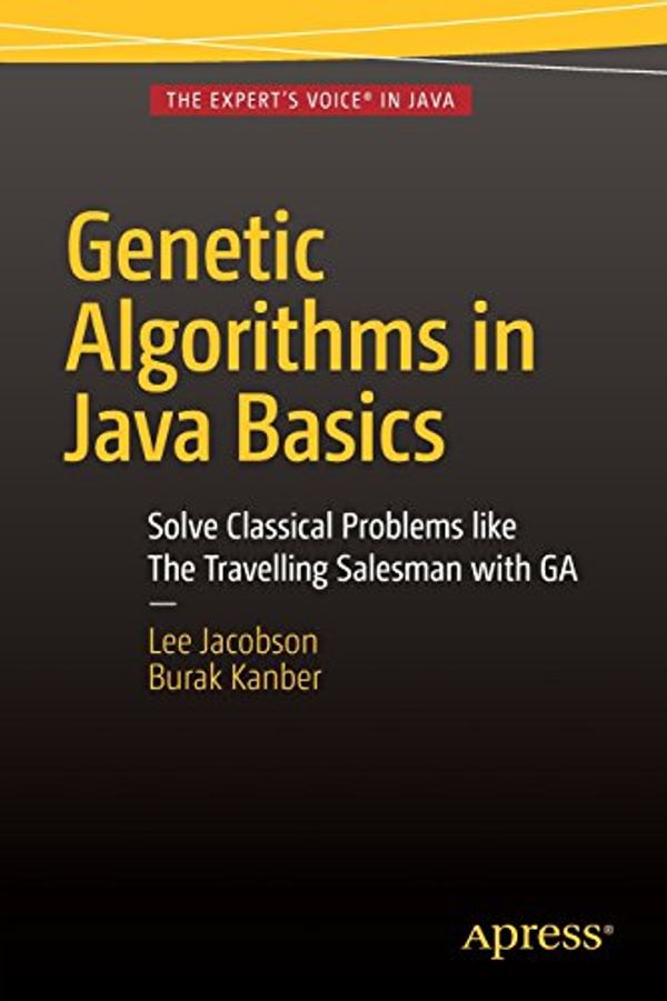 Cover Art for 9781484203293, Genetic Algorithms in Java by Lee Jacobson