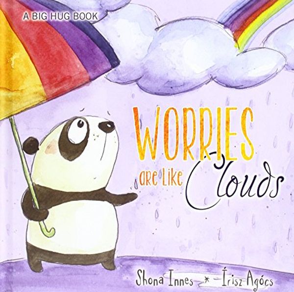 Cover Art for 9781760400712, Worries Ae Like Clouds - Big Hug Book by Shona Innes