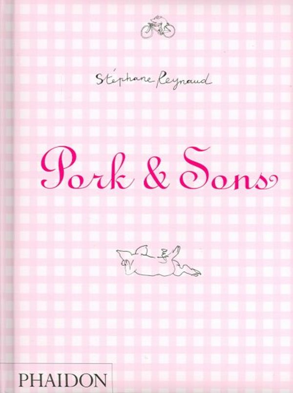 Cover Art for 9780714847900, Pork and Sons by Stéphane Reynaud