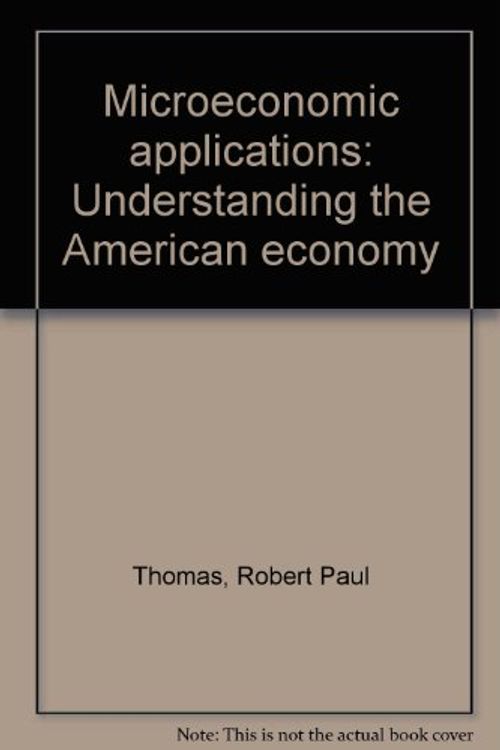 Cover Art for 9780534009687, Microeconomic Applications by Robert Paul Thomas