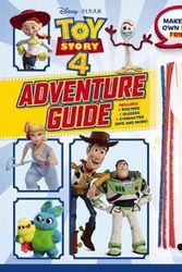 Cover Art for 9781760667917, Toy Story 4: Adventure Guide with Make a Friend for Forky by Scholastic Australia