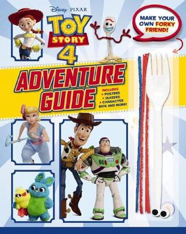 Cover Art for 9781760667917, Toy Story 4: Adventure Guide with Make a Friend for Forky by Scholastic Australia