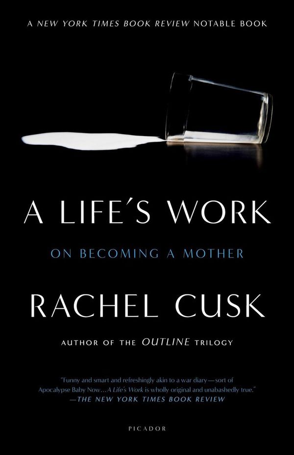 Cover Art for 9780312311308, A Life’s Work: On Becoming a Mother by Rachel Cusk