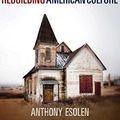 Cover Art for B01N977OX7, Out of the Ashes: Rebuilding American Culture by Anthony Esolen