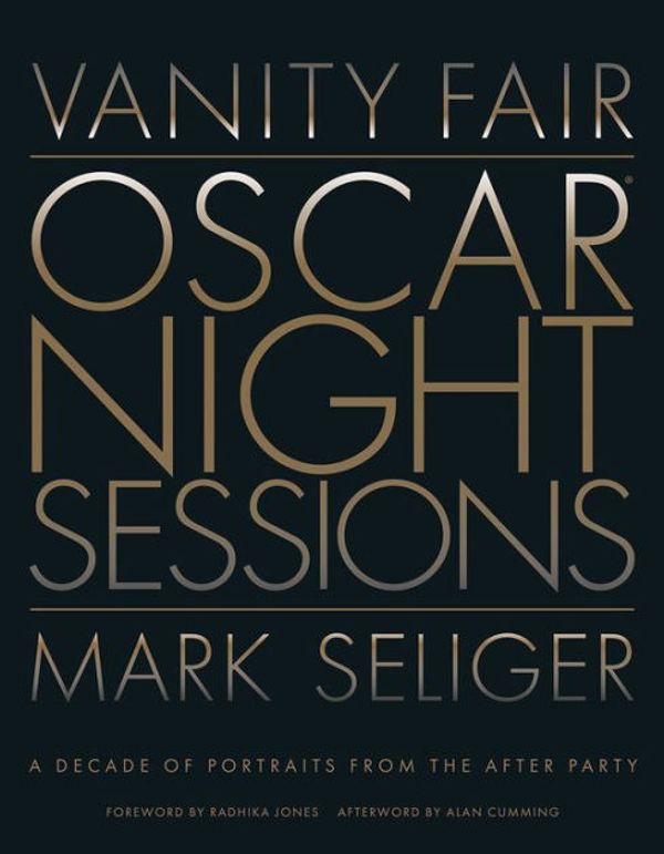 Cover Art for 9781419754784, Vanity Fair: Oscar Night Sessions: A Decade of Portraits from the After-Party by by (photographer) Mark Seliger