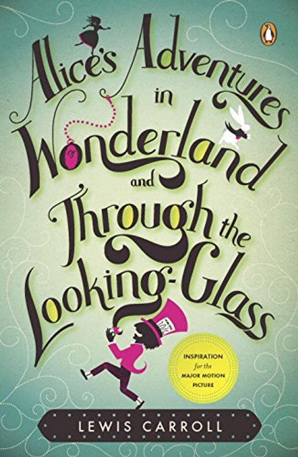 Cover Art for 9780143117735, Alice's Adventures in Wonderland and Through the Looking Glass by Lewis Carroll