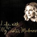 Cover Art for 9781847374387, Life with My Sister Madonna by Christopher Ciccone
