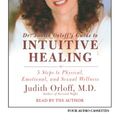Cover Art for 9781574533484, Dr. Judith Orloff's Guide to Intuitive Healing by Judith Orloff
