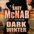 Cover Art for 9780552163583, Dark Winter: (Nick Stone Book 6) by Andy McNab