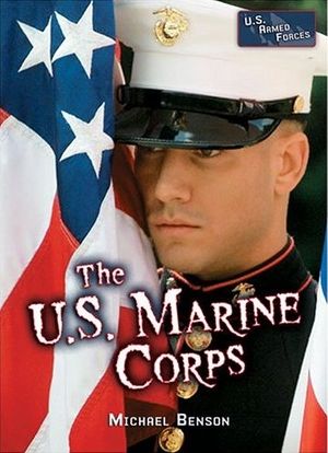 Cover Art for 9780822530619, The U.S. Marine Corps by Michael Benson