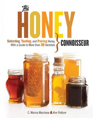 Cover Art for 9781603763325, The Honey Connoisseur by C. Marina Marchese, Kim Flottum