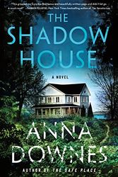 Cover Art for B092TBJMPT, The Shadow House: A Novel by Anna Downes