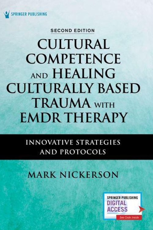 Cover Art for 9780826163417, Cultural Competence and Healing Culturally Based Trauma with EMDR Therapy by Mark Nickerson