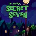 Cover Art for 9780340917589, Go Ahead Secret Seven by Enid Blyton