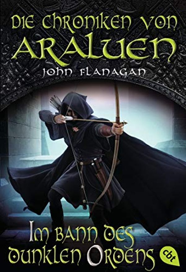 Cover Art for B07QN4JX7D, Die Chroniken von Araluen - Im Bann des dunklen Ordens (German Edition) by John Flanagan