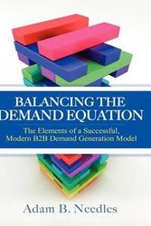 Cover Art for 9781935547365, Balancing the Demand Equation: by Adam B. Needles