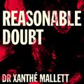 Cover Art for 9781760784843, Reasonable Doubt by Xanthé Mallett