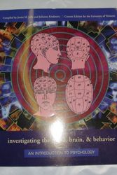 Cover Art for 9780536328625, investigating the mind, brain, & behavior (AN INTRODUCTION TO PSYCHOLOGY, Third Edition) by Justin M. Joffe