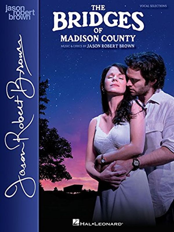 Cover Art for 9781495003448, The Bridges of Madison County: Vocal Selections; Vocal Line With Piano Accompaniment by Jason Robert Brown
