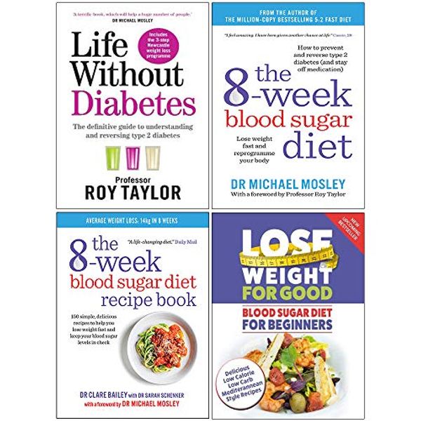 Cover Art for 9789123966981, Life Without Diabetes, The 8-Week Blood Sugar Diet, The 8-week Blood Sugar Diet Recipe Book, Blood Sugar Diet For Beginners 4 Books Collection Set by Professor Roy Taylor, Michael Mosley, Clare Bailey