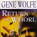 Cover Art for 9781429915472, Return to the Whorl by Gene Wolfe