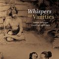 Cover Art for 9781775501831, Whispers and Vanities by Albert Wendt, Jenny Plane Te Paa Daniel, Tamasailau M. Suaalii-Sauni, Tui Atua Tupua Tamasese Ta isi Tupuola Tufuga Efi, Vitolia Mo a